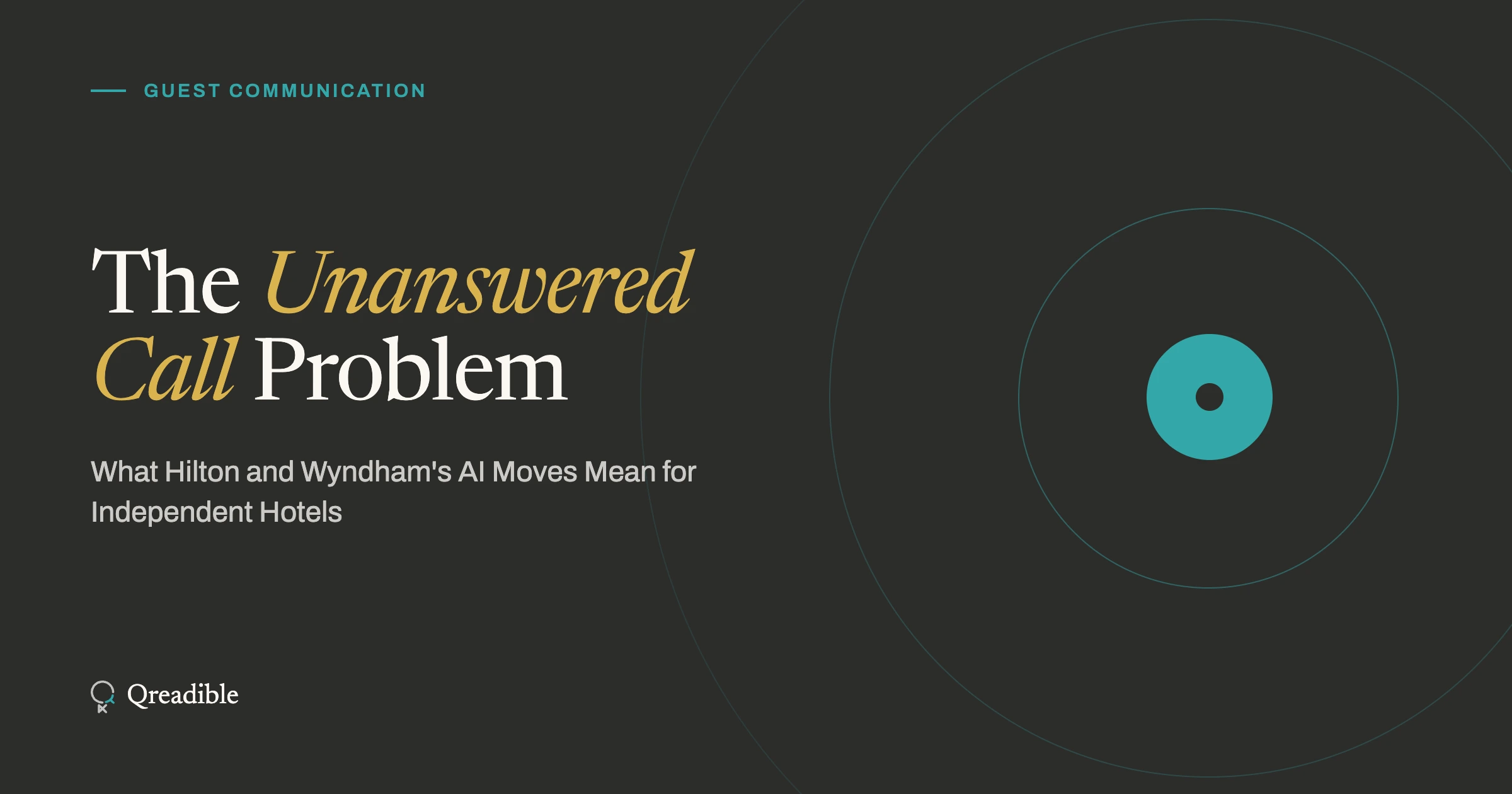 Title card reading The Unanswered Call Problem: What Hilton and Wyndham's AI Moves Mean for Independent Hotels, with a teal call signal and rings on a dark background